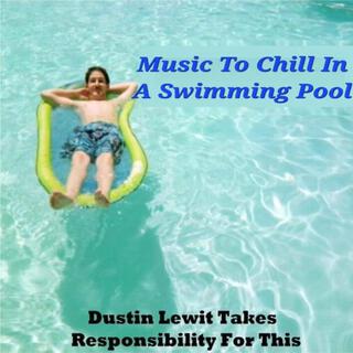 Music To Chill In A Swimming Pool