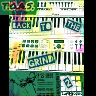 T.O.A.S. Back To The Grind 2