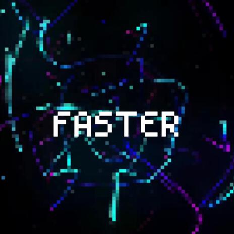 FASTER | Boomplay Music