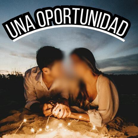 Una oportunidad | Boomplay Music