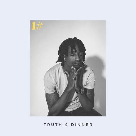 Truth 4 Dinner | Boomplay Music