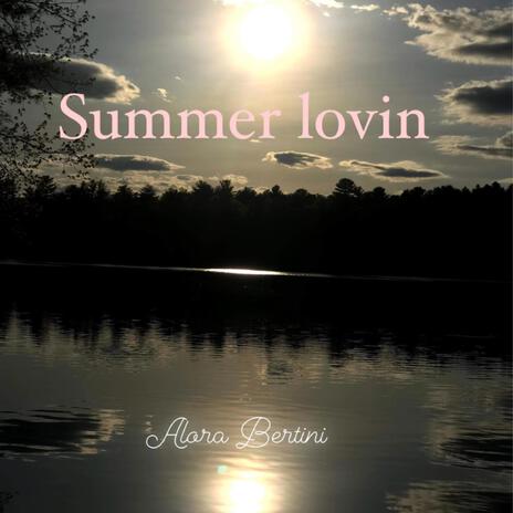 Summer Lovin | Boomplay Music