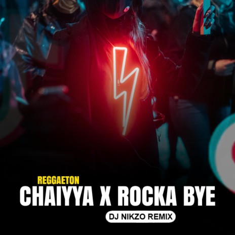 Chaiyya X Rockabye | Boomplay Music