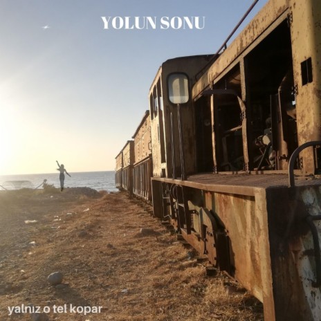 Yolun Sonu | Boomplay Music
