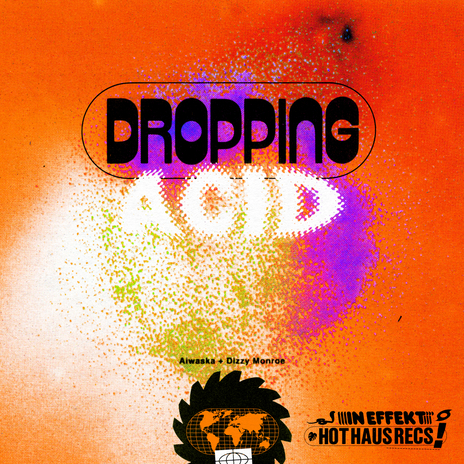 Dropping Acid (HOTDISC Remix) ft. Dizzy Monroe | Boomplay Music