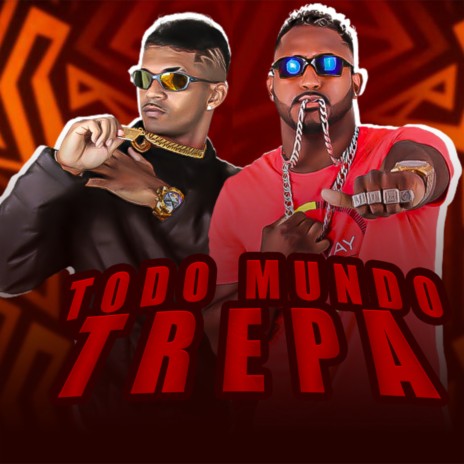 Todo Mundo Trepa (Remix) ft. mc jonny | Boomplay Music