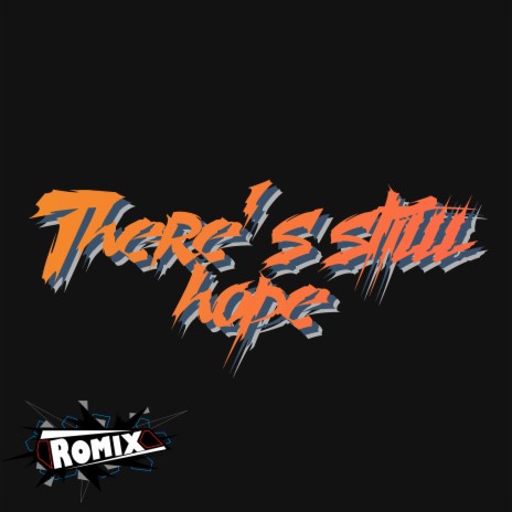 There's Still Hope | Boomplay Music