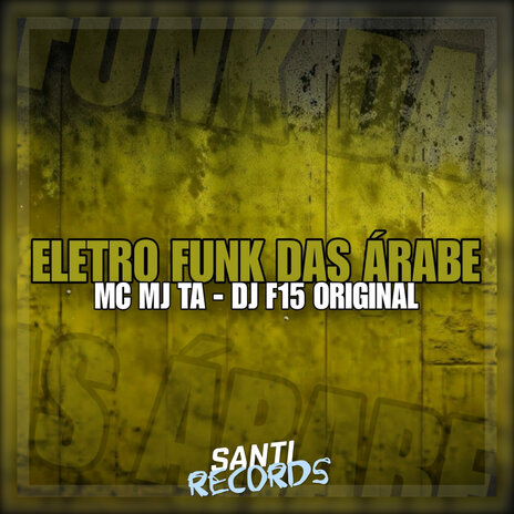 Eletro Funk das Árabe ft. Mc Mj Ta | Boomplay Music