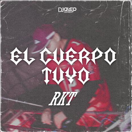 El Cuerpo Tuyo (mc caco) rkt | Boomplay Music