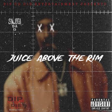 Juice Above The Rim | Boomplay Music