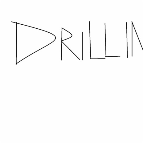 Drillin | Boomplay Music