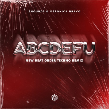 ABCDEFU (New Beat Order Techno Remix) ft. Veronica Bravo & New Beat Order | Boomplay Music