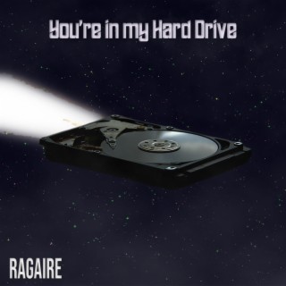 You're In My Hard Drive lyrics | Boomplay Music