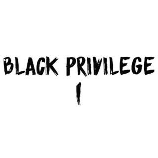 Black Privilege