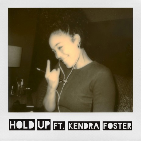 Hold Up (Radio Edit) ft. Kendra Foster