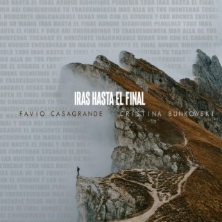 Irás hasta el final ft. Favio Casagrande lyrics | Boomplay Music