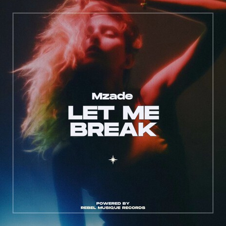 Let Me Break | Boomplay Music