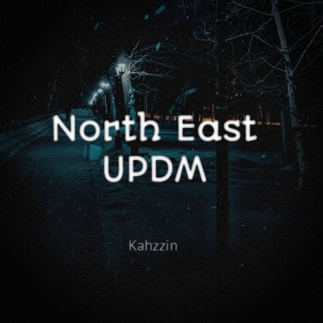 North East UPDM | Boomplay Music