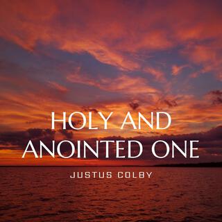 Holy and Anointed One