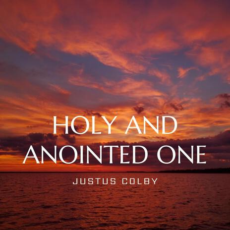 Holy and Anointed One | Boomplay Music