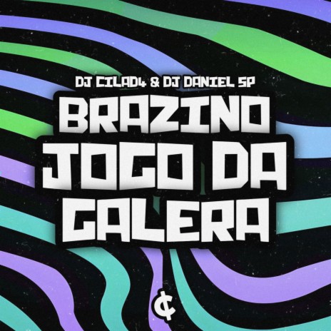 BRAZINO JOGO DA GALERA ft. DJ Daniel SP | Boomplay Music