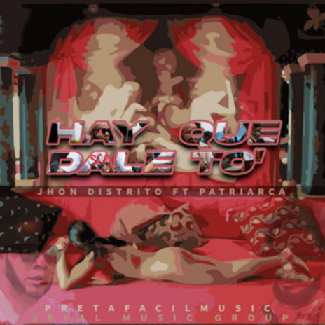 Hay Que Dale To ft. EL PATRIARCA | Boomplay Music