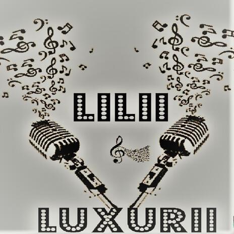 LiLii Vs Luxurii | Boomplay Music