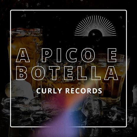 A PICO E BOTELLA | Boomplay Music