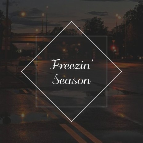 Freezin' Season ft. Mind & Earth | Boomplay Music