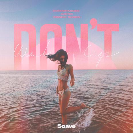 Don't Wake Up ft. AVERIX & Robbie Rosen | Boomplay Music