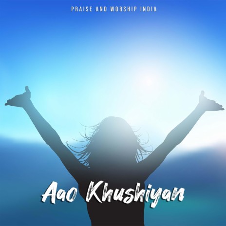 Aao Khushiyan | Boomplay Music