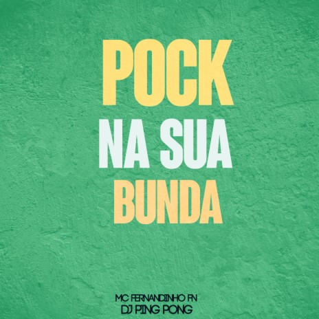 Pock na Sua Bunda ft. MC Fernandinho FN | Boomplay Music