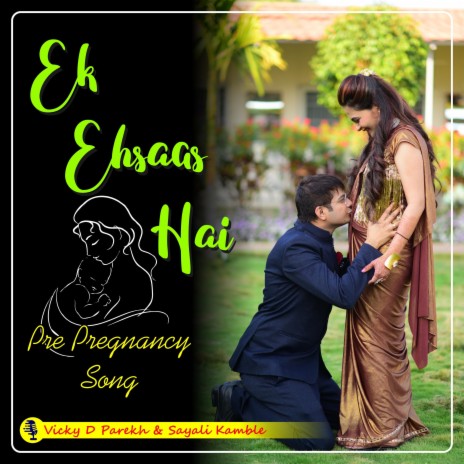 Ek Ehsaas Hai (Pre Pregnancy Song) | Boomplay Music