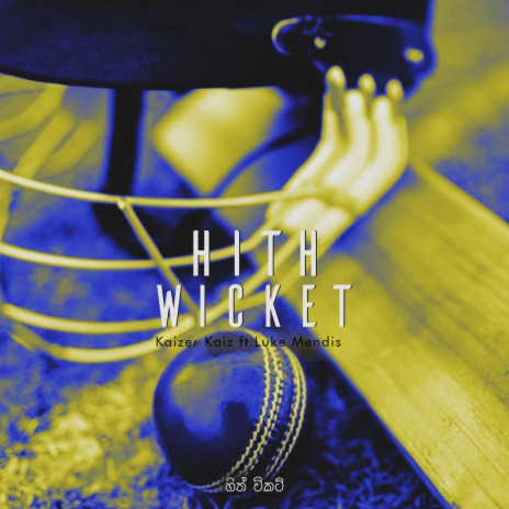 Hith Wicket ft. Luke Mendis | Boomplay Music