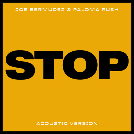 Stop (Acoustic Version) ft. Paloma Rush | Boomplay Music