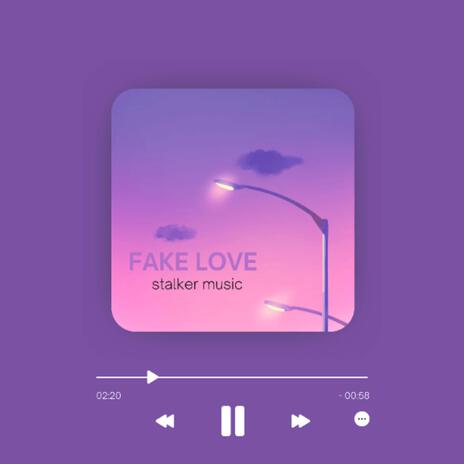 Fake love | Boomplay Music