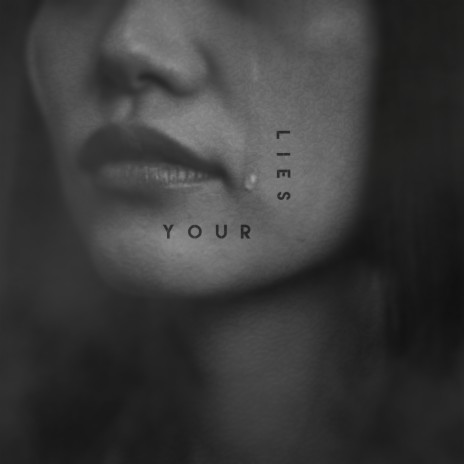 Your Lies | Boomplay Music