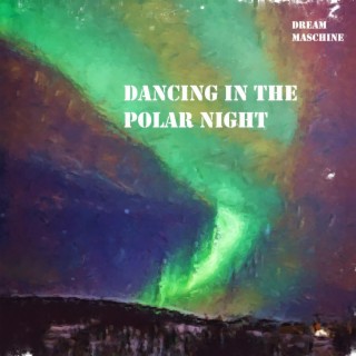 Dancing int the Polar Night