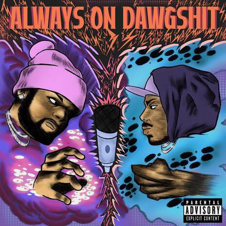 Always On Dawgshit ft. Rx Papi | Boomplay Music