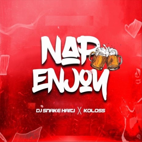 Nap Enjoy ft. Koloss | Boomplay Music