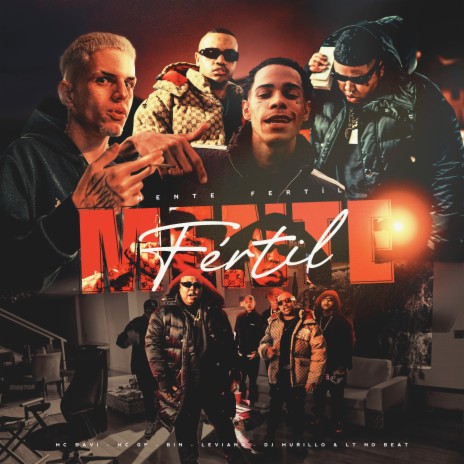 Mente Fértil ft. MC GP, BIN, Leviano & Dj Murillo e LT no Beat | Boomplay Music