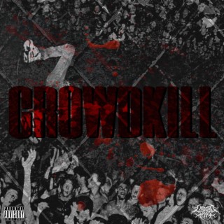 CROWDKILL! lyrics | Boomplay Music