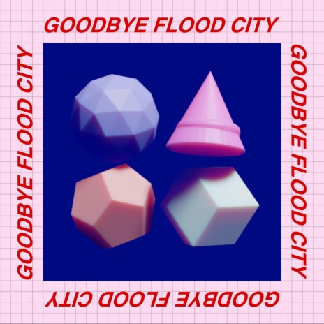 Goodbye Flood City