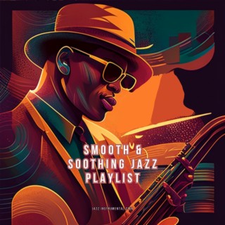 Smooth & Soothing Jazz Playlist