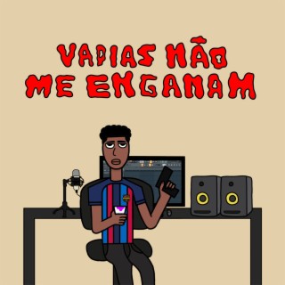 Vadias Não Me Enganam