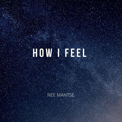 How I Feel | Boomplay Music