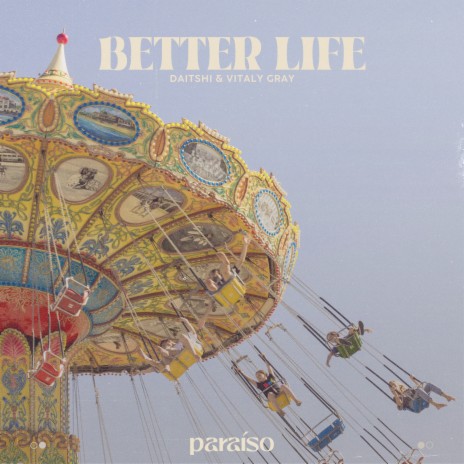 Better Life ft. Vitaly Gray | Boomplay Music