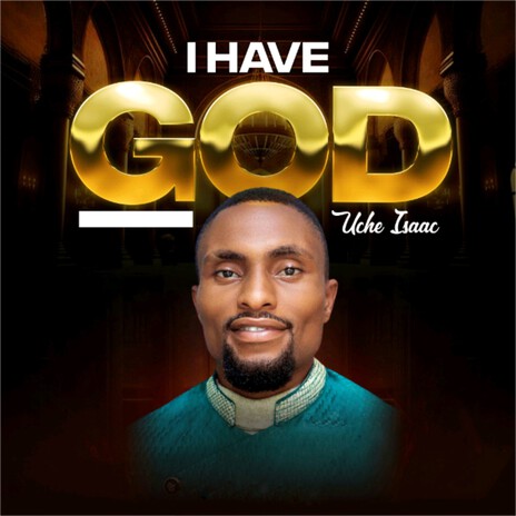 I HAVE GOD | Boomplay Music