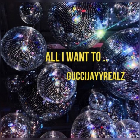ALL I WANT TO | Boomplay Music