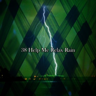 38 Aidez-moi à me détendre sous la pluie (2022 Les tempêtes des records du monde)